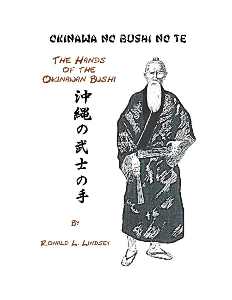 Okinawa No Bushi No Te The Hands Of The Okinawan Bushi by Ronald Lewis Lindsey